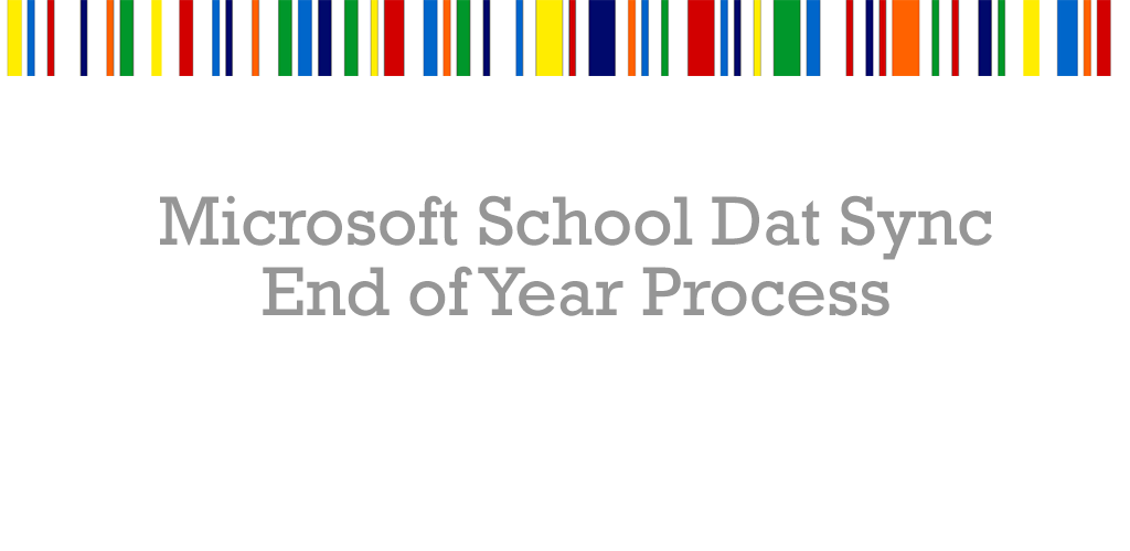 Microsoft School Data Sync End of Year Process